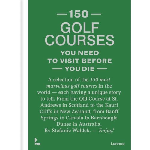 150 Golf Courses You Need To Visit Before You Die - Stefanie Waldek