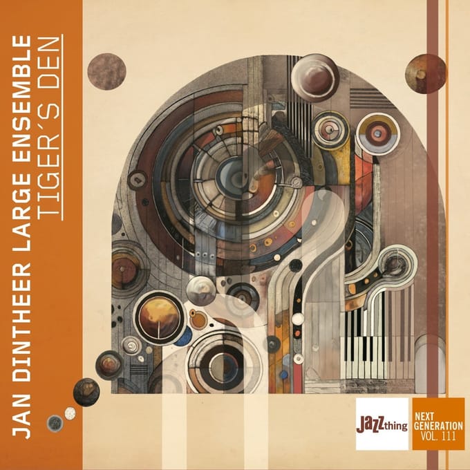 Tiger's Den (Jazz Thing Next Generation Vol. 111) - Jan Dintheer Large Ensemble