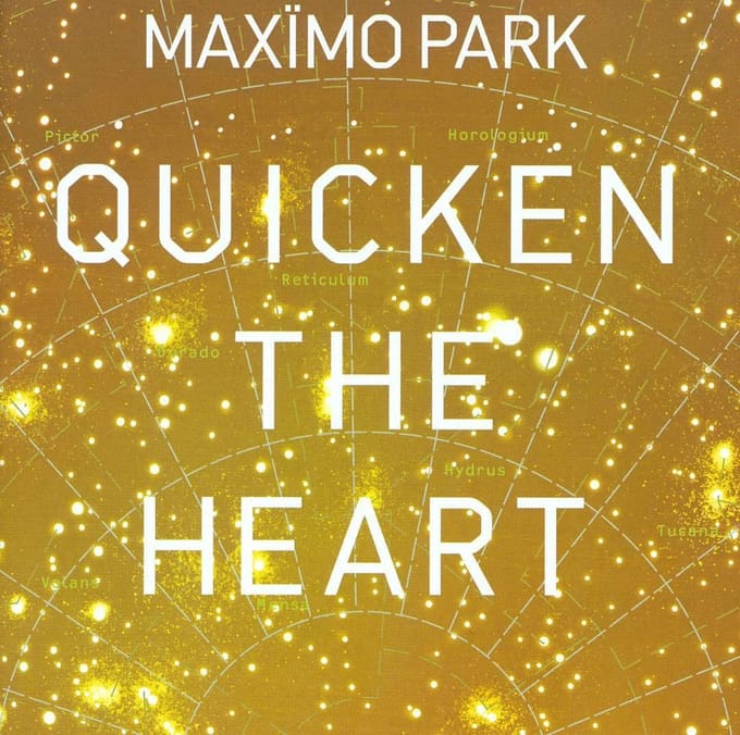 Quicken The Heart - Maximo Park