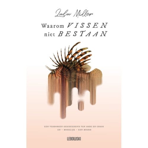 Waarom Vissen Niet Bestaan - Lulu Miller