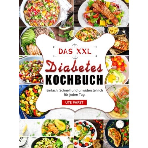 Das Xxl Diabetes-Kochbuch - Ute Papst