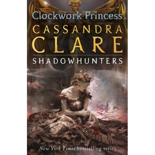The Infernal Devices 3: Clockwork Princess - The Infernal Devices - Cassandra Clare