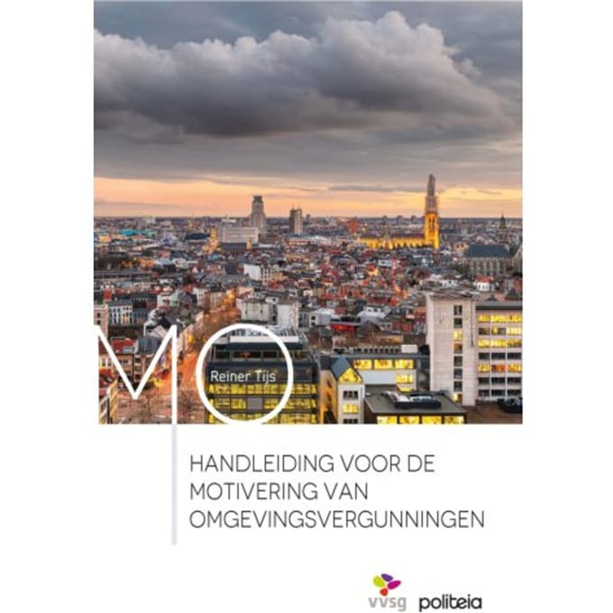 Handleiding Voor De Motivering Van (Omgevings) Vergunningen - Reiner Tijs