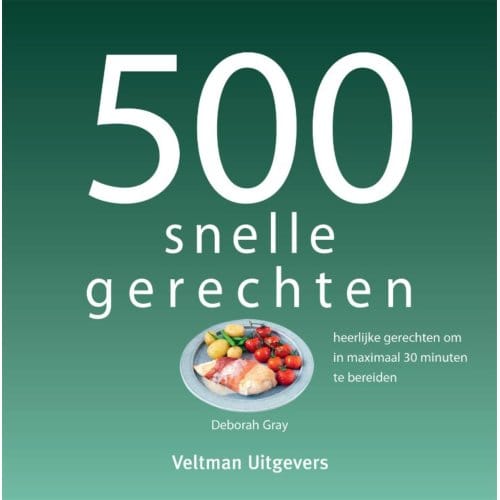 500 Snelle Gerechten - Deborah Gray