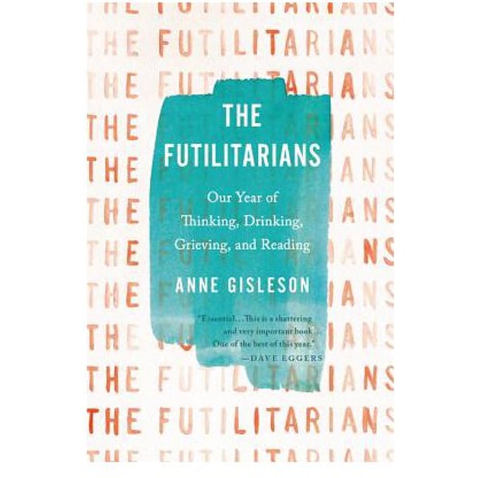 The Futilitarians - Anne Gisleson