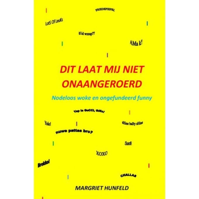 Dit Laat Mij Niet Onaangeroerd - Margriet Hunfeld