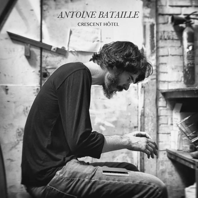 Antoine Bataille - Crescent Hôtel (CD)