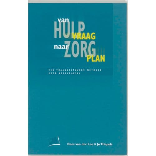 Van Hulpvraag Naar Zorgplan - Pm-Reeks - C. van der Lee