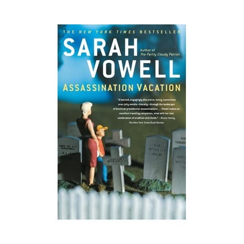 Assassination Vacation - Sarah Vowell