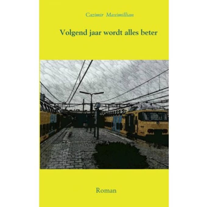 Volgend Jaar Wordt Alles Beter - Cazimir Maximillian