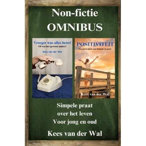 Omnibus Vroeger Was Alles Beter - Positiviteit - Kees Van der Wal
