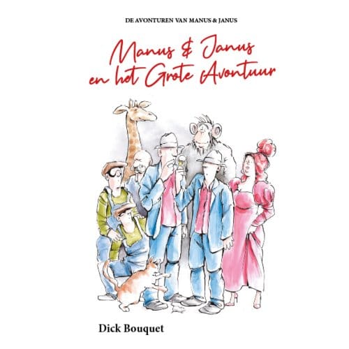 Manus & Janus En Het Grote Avontuur - De Avonturen Van Manus & Janus - Dick Bouquet