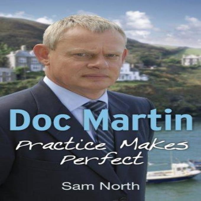 Doc Martin La pratique rend parfait par Sam North Livre de poche 9780091953485
