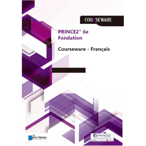 Prince2®- 6e Edition Fondation Courseware - Français - Courseware - Douwe Brolsma