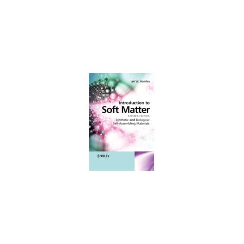 Introduction to Soft Matter : Synthetic and Biological Self Assembling Materials - Ian W. Hamley