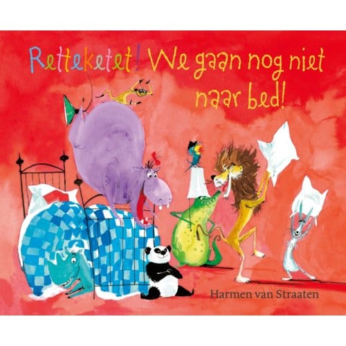 Retteketet! We Gaan Nog Niet Naar Bed! - Harmen van Straaten