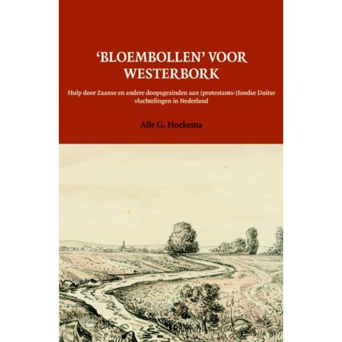 'Bloembollen' Voor Westerbork - Manuscripta Mennonitica - Alle G. Hoekema