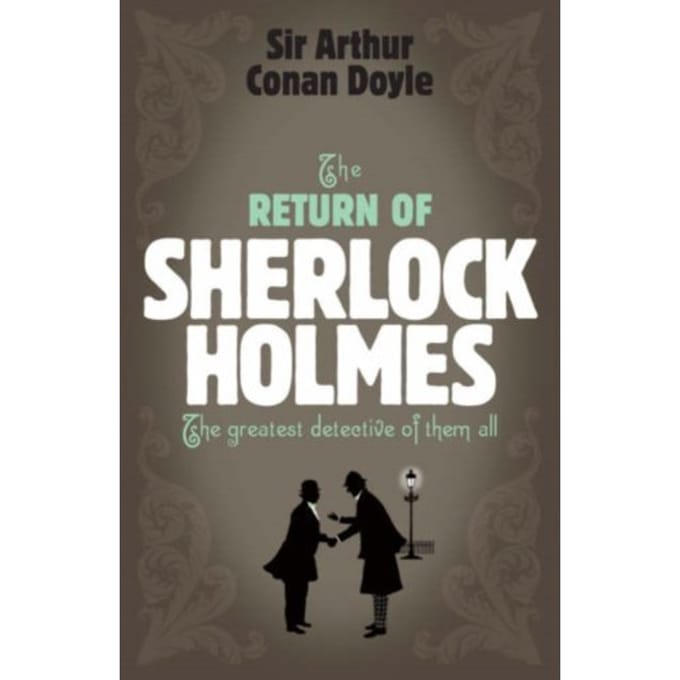 Sherlock Holmes: The Return Of Sherlock Holmes (Sherlock Complete Set 6) - Sir Arthur Conan Doyle