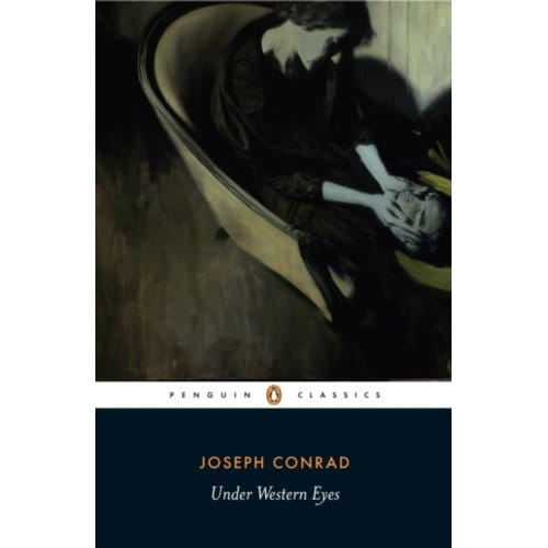 Under Western Eyes - Penguin Classics - Joseph Conrad