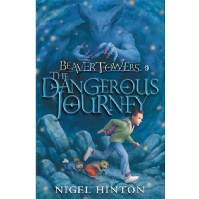 Beaver Towers: The Dangerous Journey - Nigel Hinton