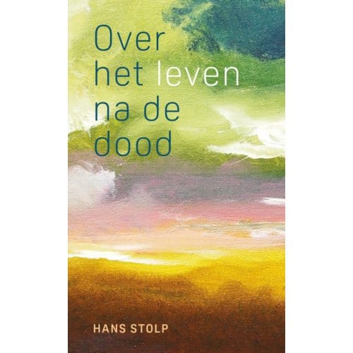 Over Het Leven Na De Dood - Hans Stolp