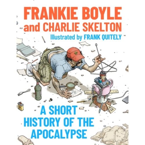 A Short History Of The Apocalypse - Frankie Boyle