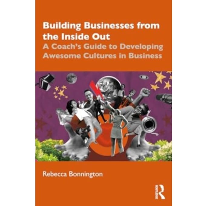 Building Businesses From The Inside Out - Rebecca Bonnington