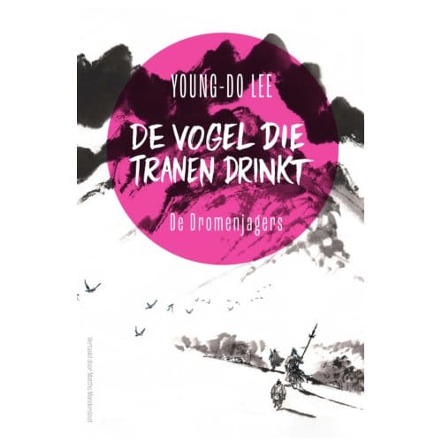 De Dromenjagers - De Vogel Die Tranen Drinkt - Young-Do Lee