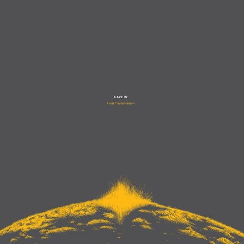 Final Transmission - Cave In