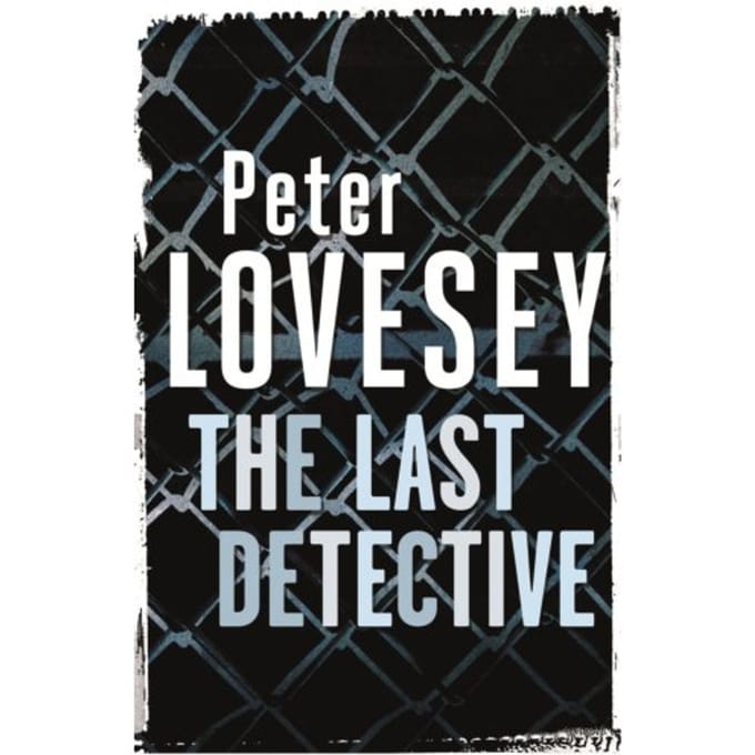 The Last Detective - Peter Diamond Mystery - Peter Lovesey
