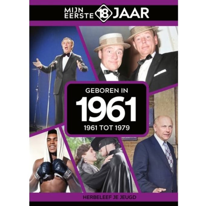 Geboren In 1961 - Mijn Eerste 18 Jaar - Mijn eerste 18 jaar