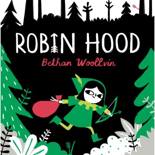 Robin Hood - Bethan Woollvin