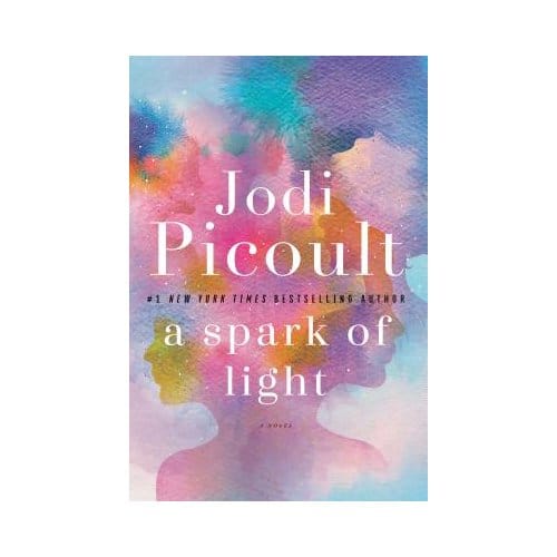A Spark Of Light - Jodi Picoult