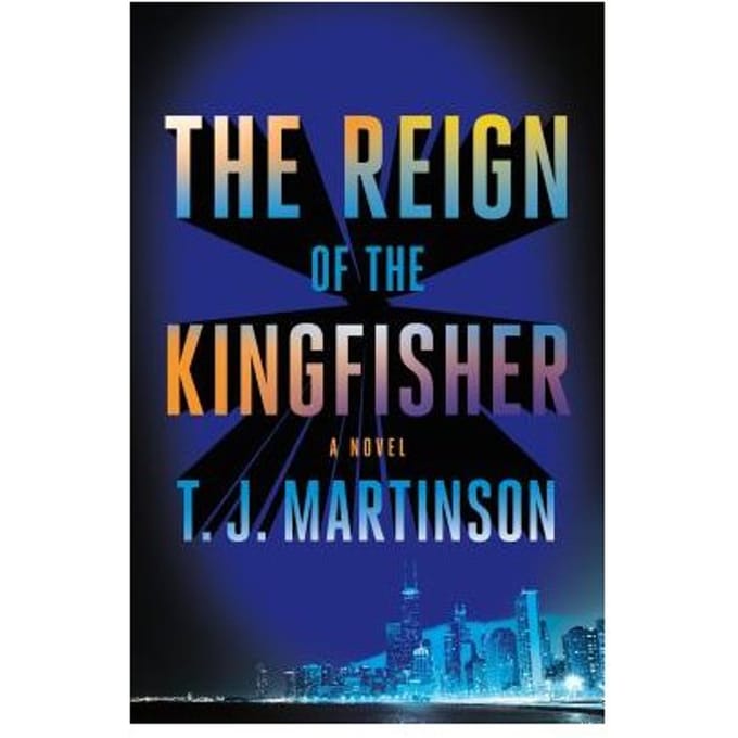 The Reign Of The Kingfisher - T. J. Martinson