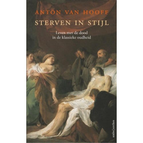 Sterven In Stijl - Anton van Hooff