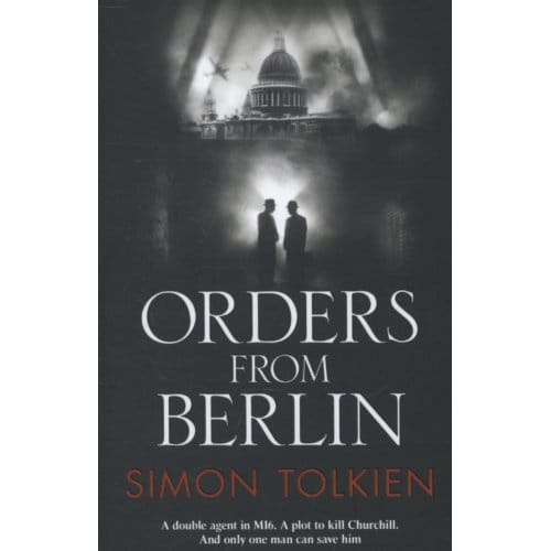 Orders From Berlin - Simon Tolkien
