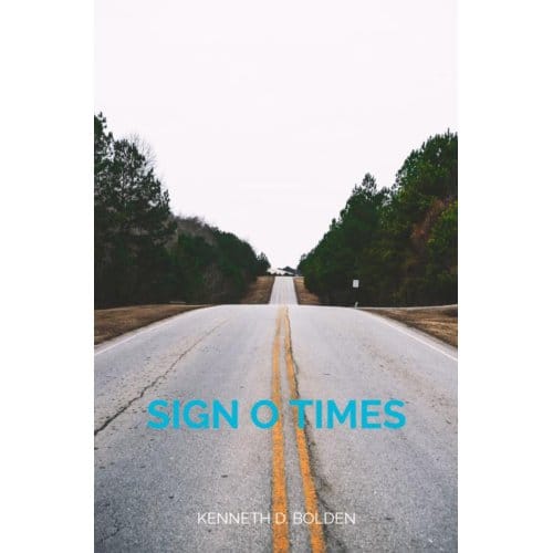 Sign O Times 2022 - Kenneth D. Bolden