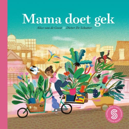 Mama Doet Gek - Sesam-Prentenboeken - Alice Van de Geest