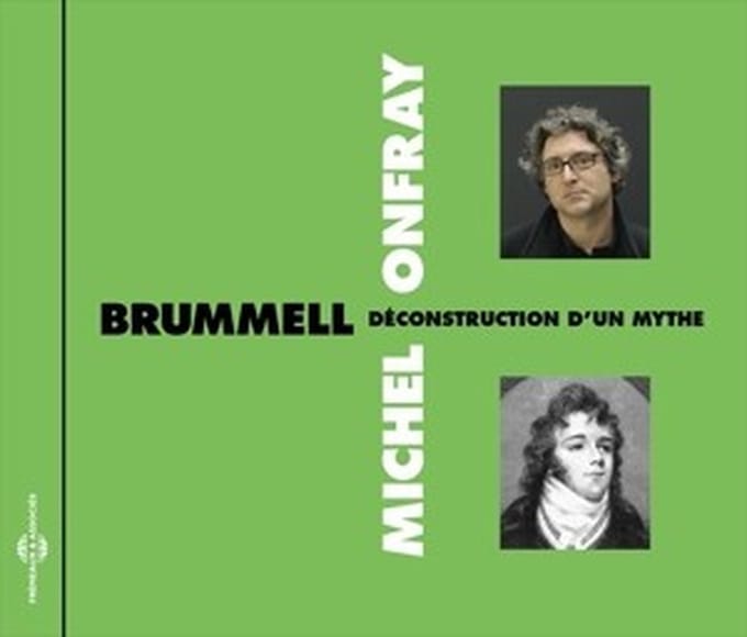 Michel Onfray - Brummell - Deconstruction D'un Mythe (CD)
