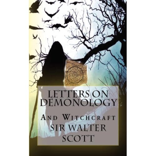 Letters On Demonology And Witchcraft - Sir Walter Scott