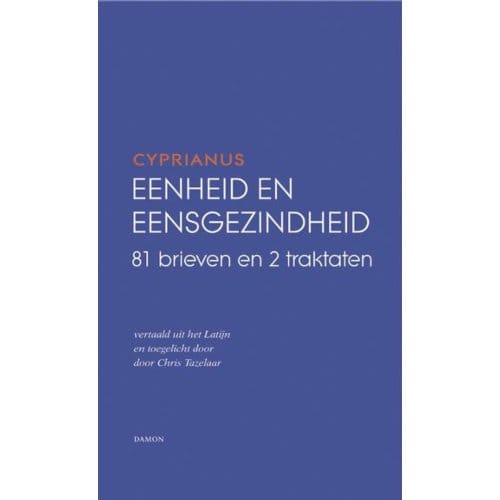 Eenheid En Eensgezindheid - Cyprianus