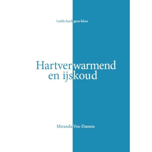 Hartverwarmend En Ijskoud - Miranda Vos-Damen