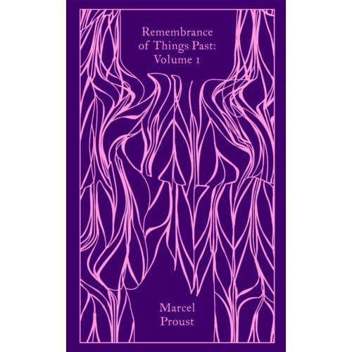 Remembrance Of Things Past: Volume 1 - Penguin Clothbound Classics - Marcel Proust