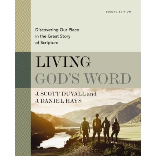 Living God's Word, Second Edition - J. Scott Duvall