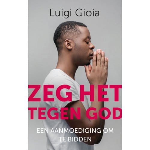 Zeg Het Tegen God - Luigi Gioia