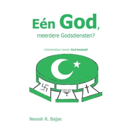 Een God, Meerdere Goddiensten? - Neorah R. Bajjar