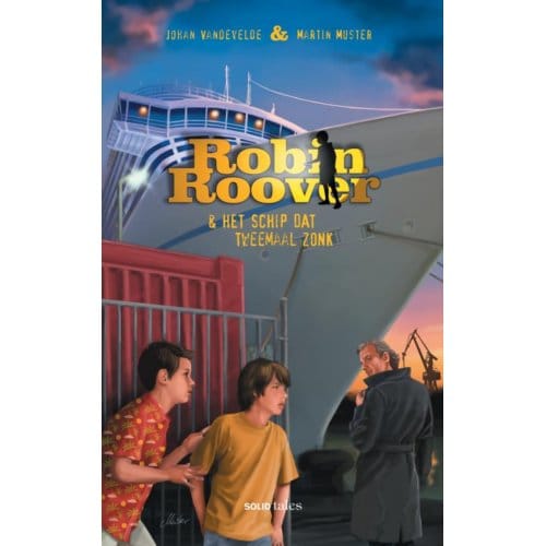 Robin Roover En Het Schip Dat Tweemaal Zonk - Johan Vandevelde