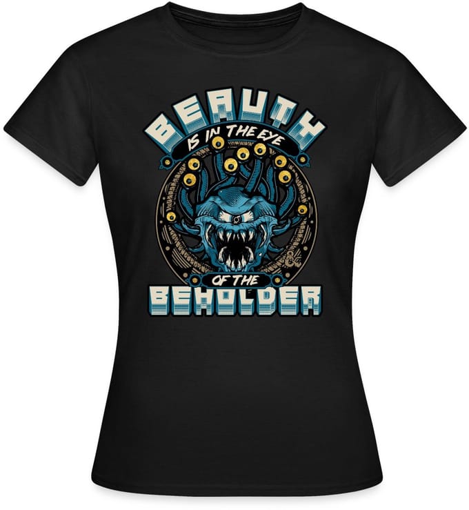 Dungeons And Dragons Beauth Is In Eye Of Beholder T-Shirt Dames