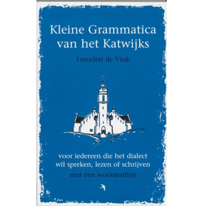Kleine Grammatica Van Het Katwijks - L. de Vink
