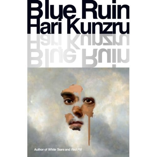 Blue Ruin - Hari Kunzru